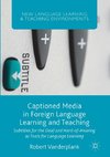 Captioned Media in Foreign Language Learning and Teaching