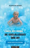 Nach den Indigo - Die Kristallkinder sind da!