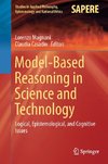 Model-Based Reasoning in Science and Technology