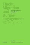 Flucht, Migration und Bürgerengagement - 40 Projekte