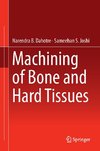 Machining of Bone and Hard Tissues