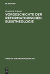 Vorgeschichte der reformatorischen Bußtheologie