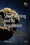 Pelton, J: Space Mining and Its Regulation