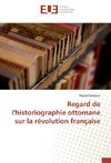 Regard de l'historiographie ottomane sur la révolution française