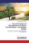 Transformational Development in Rural Communities - Boreholes Factor