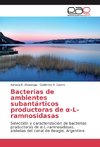 Bacterias de ambientes subantárticos productoras de a-L-ramnosidasas