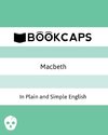 Macbeth In Plain and Simple English