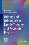 Origins and Originality in Family Therapy and Systemic Practice