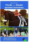 Kinder und Pferde spielend motivieren