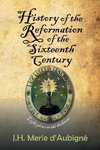 History of the Reformation of the Sixteenth Century