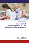 Misnomers & Misconceptions in Oral Medicine: A Retrospection