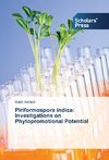 Piriformospora indica: Investigations on Phytopromotional Potential