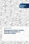 Management factors related with fish production in scientific culture