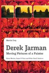 Derek Jarman - Moving Pictures of a Painter