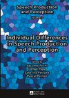 Individual Differences in Speech Production and Perception