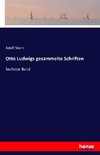 Otto Ludwigs gesammelte Schriften