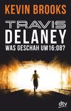 Travis Delaney - Was geschah um 16:08?