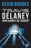 Travis Delaney - Wem kannst du trauen?