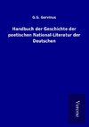 Handbuch der Geschichte der poetischen National-Literatur der Deutschen