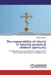 The responsibility of church in forming parents & children spiritually