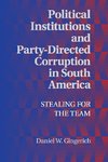 Political Institutions and Party-Directed Corruption in South America