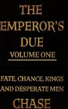 The Emperor's Due - Volume One (Hardcover)