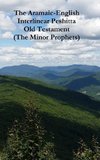 The Aramaic-English Interlinear Peshitta Old Testament (The Minor Prophets)