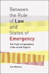 Mehozay, Y: Between the Rule of Law and States of Emergency