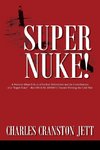 Super Nuke! A Memoir About Life as a Nuclear Submariner and the Contributions of a 