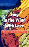 Sing in the Wind With Love