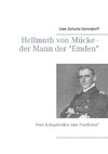 Hellmuth von Mücke - der Mann der 