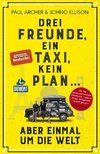 Drei Freunde, ein Taxi, kein Plan ...