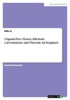 Organischen Säuren. Alkohole, Carbonsäuren und Phenole im Vergleich