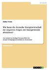 Wie kann die deutsche Energiewirtschaft die negativen Folgen der Energiewende abmildern?