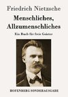 Menschliches, Allzumenschliches