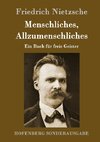 Menschliches, Allzumenschliches