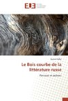 Le Bois courbe de la littérature russe