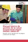 Manual básico de gestión de la salud ocupacional según OHSAS 18001:07