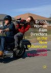 British Women Film Directors in the New Millennium