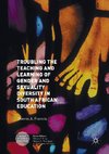 Troubling the Teaching and Learning of Gender and Sexuality Diversity in South African Education