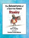 The Adventures of a Sparrow Named Stanley