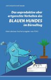 Das unproduktive aber artgerechte Verhalten des blauen Hundes im Büroalltag