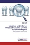 Marginal and Internal Fitness of Ceramic Crowns by Silicone Replica