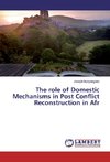 The role of Domestic Mechanisms in Post Conflict Reconstruction in Afr