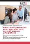 Bots conversacionales con capacidad para corregir errores ortográficos