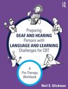 Preparing Deaf and Hearing Persons with Language and Learning Challenges for CBT