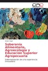 Soberanía Alimentaria, Agroecología y Educación Superior Agropecuaria