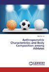 Anthropometric Characteristics and Body Composition among Athletes