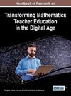 Handbook of Research on Transforming Mathematics Teacher Education in the Digital Age