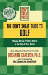 The Don't Sweat Guide to Golf